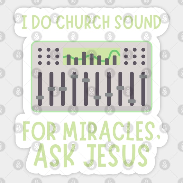 Church Sound Guy For Miracles Ask Jesus Sticker by The WYLD Tribe